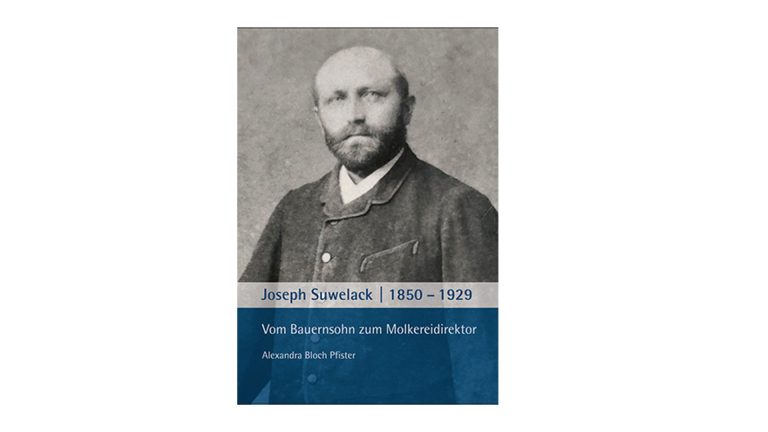 Joseph Suwelack 1850–1929. Vom Bauernsohn zum Molkereidirektor
