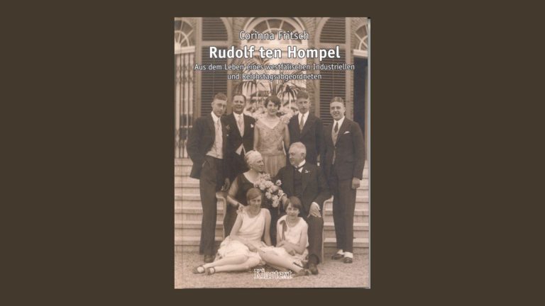 Rudolf ten Hompel. Aus dem Leben eines westfälischen Industriellen und Reichstagsabgeordneten