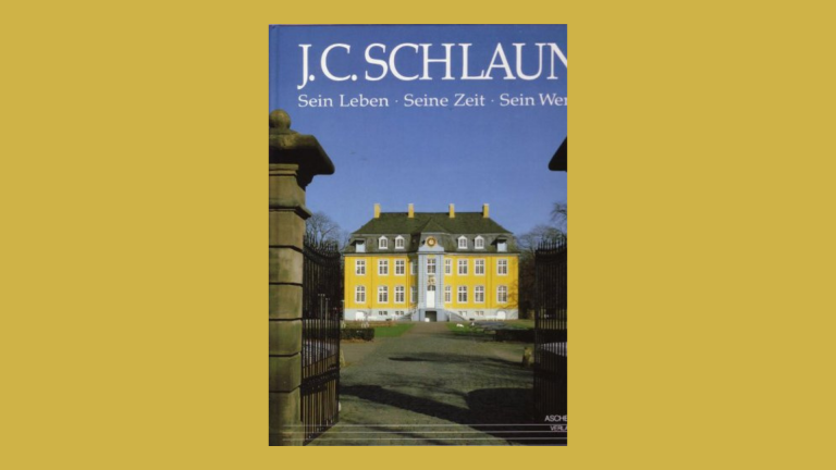 Johann Conrad Schlaun. Sein Leben. Seine Zeit. Sein Werk