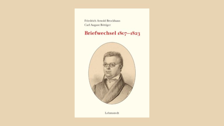 Friedrich Arnold Brockhaus – Carl August Böttiger. Briefwechsel 1807–1823