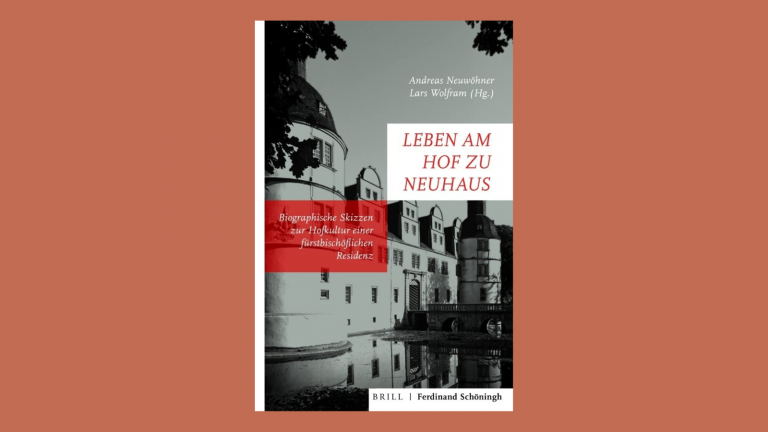 Leben am Hof zu Neuhaus. Biografische Skizzen zur Hofkultur einer fürstbischöflichen Residenz