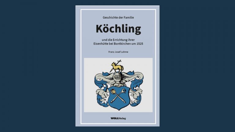 Geschichte der Familie Köchling und die Errichtung ihrer Eisenhütte um 1525