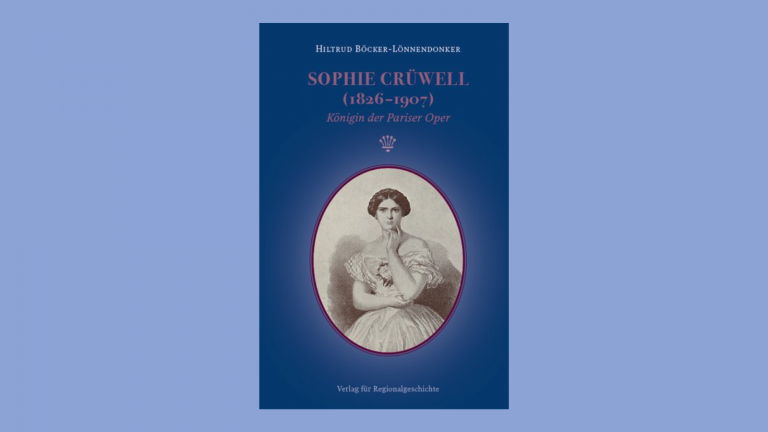 Sophie Crüwell (1826-1907). Königin der Pariser Oper