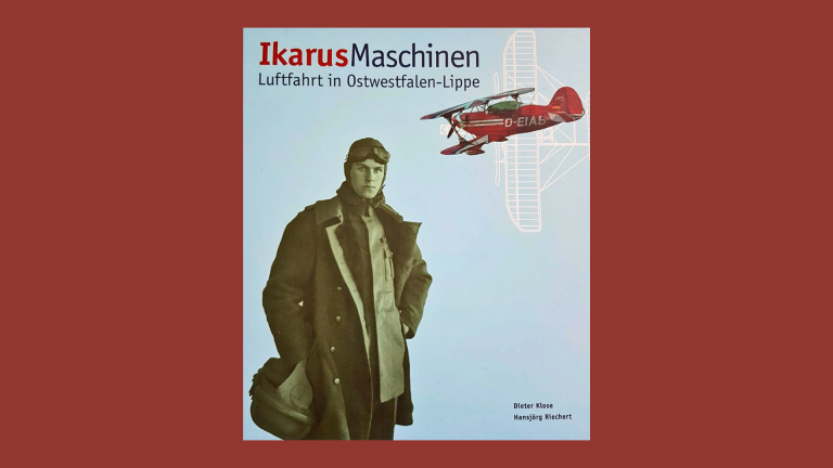 Ikarus Maschinen. Luftfahrt in Ostwestfalen-Lippe