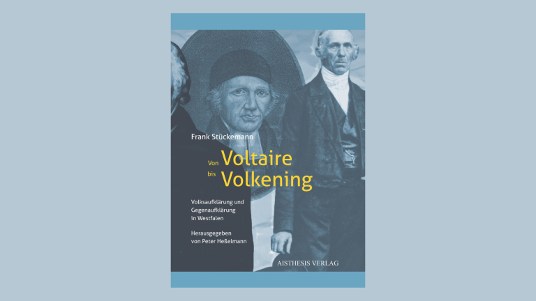 Von Voltaire bis Volkening. Volksaufklärung und Gegenaufklärung in Westfale