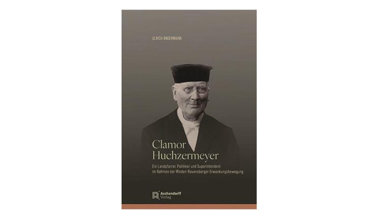 Clamor Huchzermeyer (1809–1899). Ein Landfparrer, Politiker und Superintendent im Rahmen der Minden-Ravensberger Erweckungsbewegung